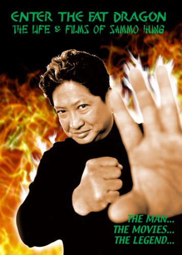 Couverture du livre Enter the fat dragon the life and films of Sammo Hung