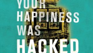 Your Happiness Was Hacked - Livre