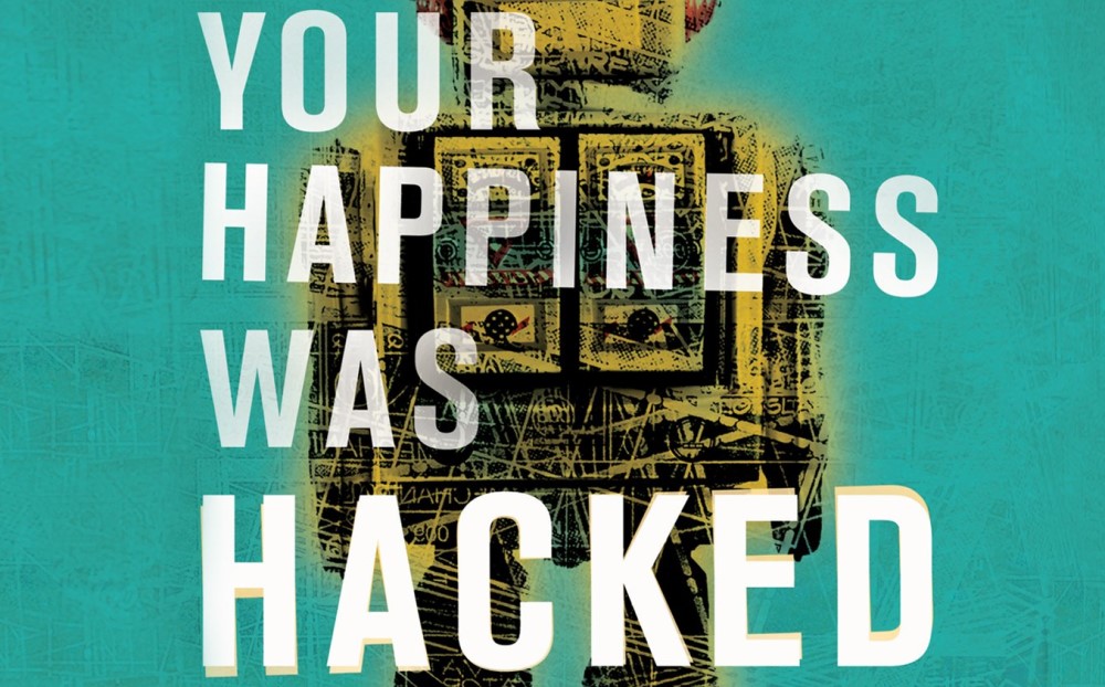 Your Happiness Was Hacked - Livre