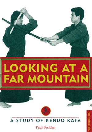 Looking at a Far Mountain : A Study of Kendo Kata